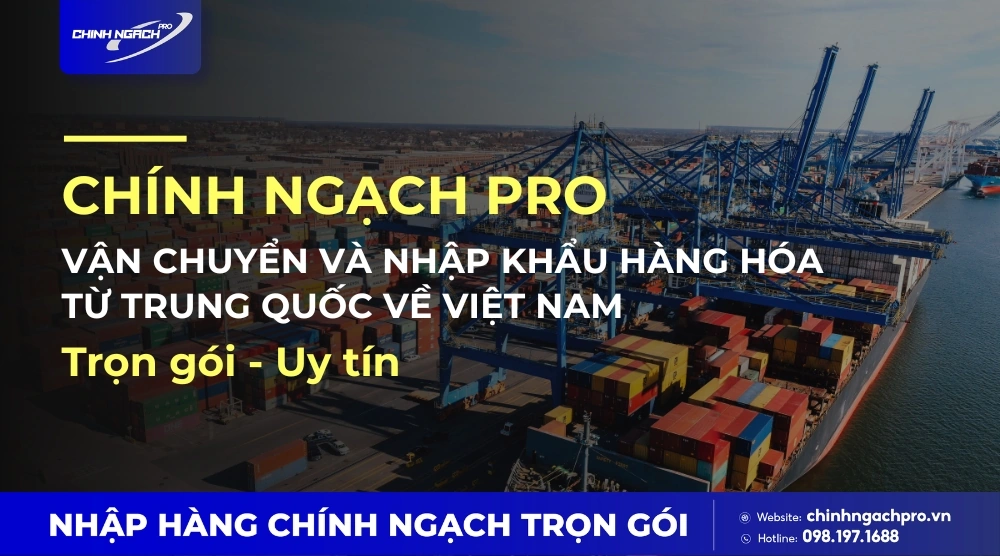 Dịch vụ vận chuyển và nhập khẩu hàng hóa từ Trung Quốc về Việt Nam trọn gói, uy tín