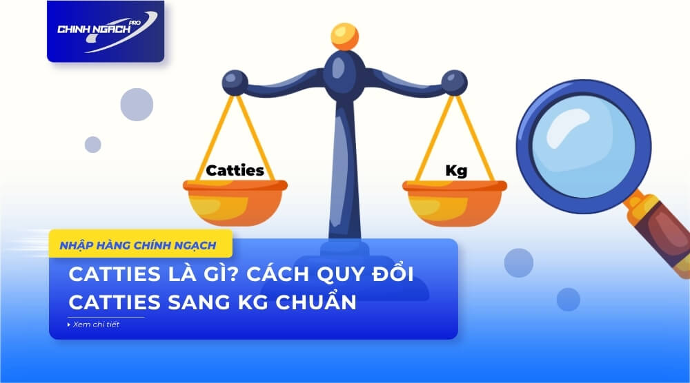 Catties là gì? Cách quy đổi Catties sang Kg chuẩn 2026