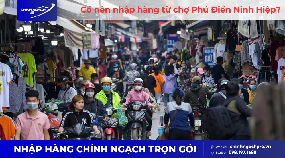 Nhập hàng từ chợ Phú Điền Ninh Hiệp để kinh doanh