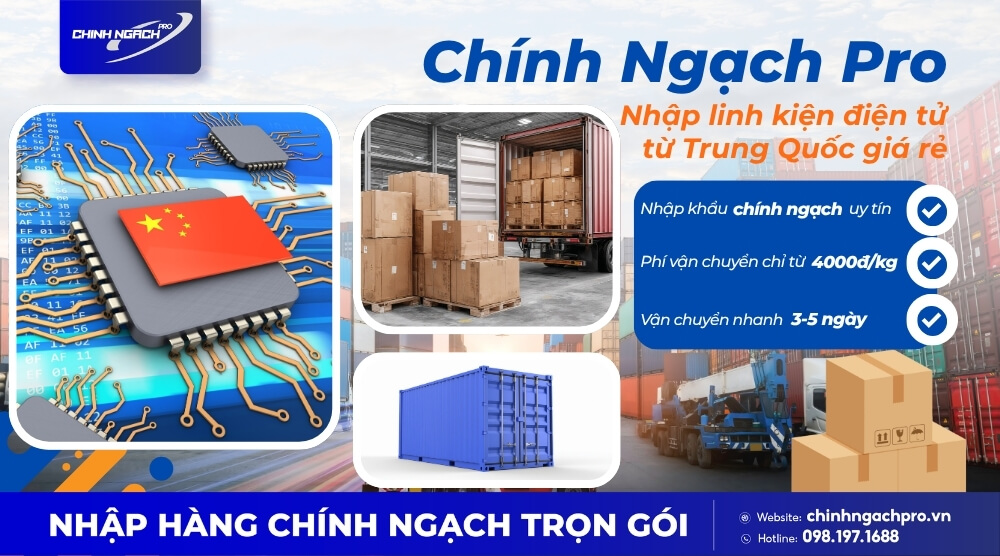 Nhập linh kiện Trung Quốc giá rẻ tại Chính Ngạch Pro