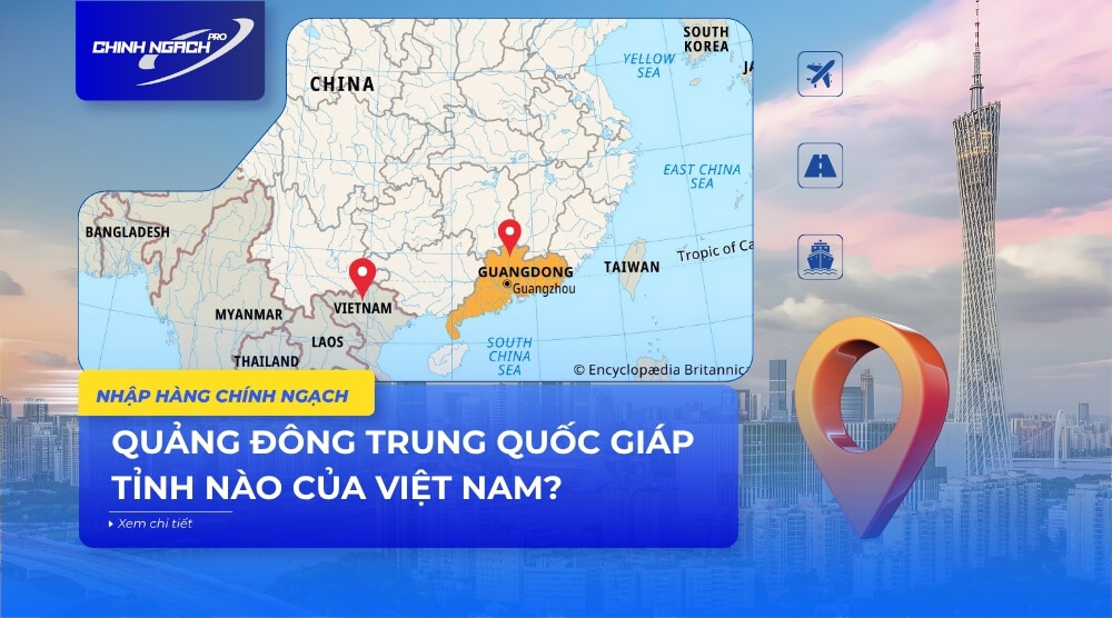 Quảng Đông Trung Quốc giáp tỉnh nào của Việt Nam?