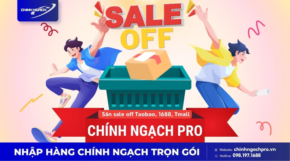 Săn sale off Taobao, 1688, Tmall qua Chính Ngạch Pro