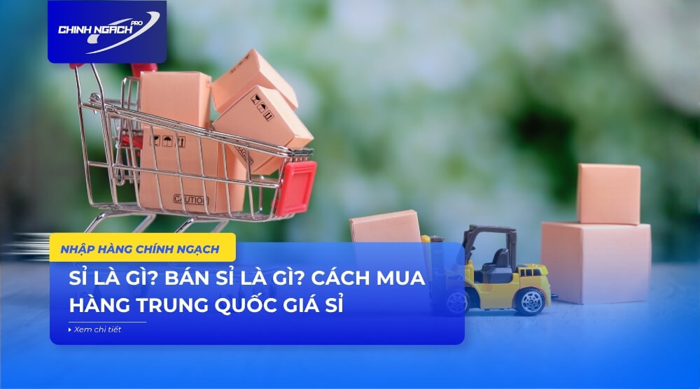 Sỉ là gì? Bán sỉ là gì? Cách mua hàng Trung Quốc giá sỉ
