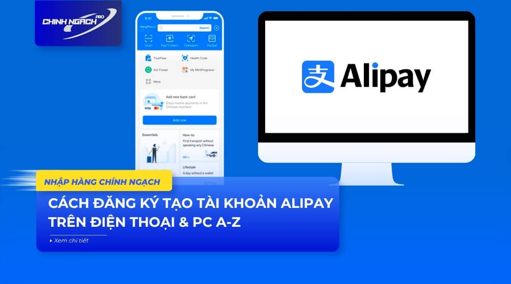 Cách đăng ký tạo tài khoản Alipay trên điện thoại & PC A-Z