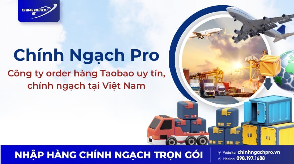Tìm dịch vụ trung gian order Taobao uy tín chọn Chính Ngạch Pro