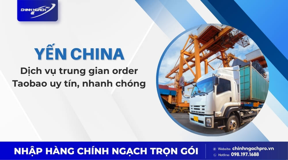 Yến China - Dịch vụ trung gian order Taobao uy tín