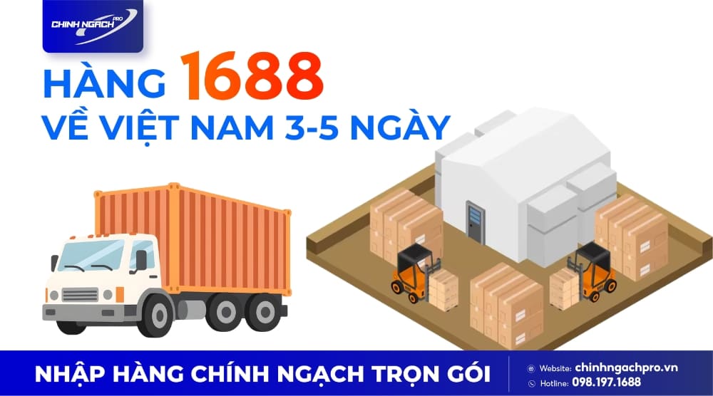 Chính Ngạch Pro ship 1688 về Việt Nam 3-5 ngày