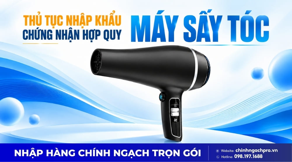 Thủ tục nhập khẩu máy sấy tóc cần có chứng nhận hợp quy
